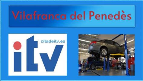 itv villafranca del penedes|Cita prèvia ITV Vilafranca del Penedès online 